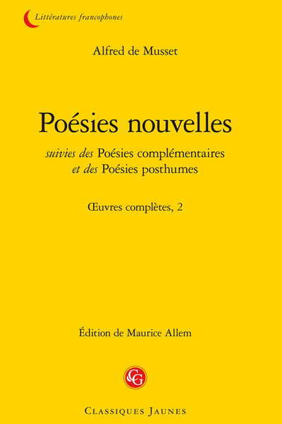 Musset (Alfred de) - Poésies nouvelles suivies des Poésies complémentaires et des Poésies posthumes. Œuvres complètes, 2 - Notes. Poésies complémentaires
