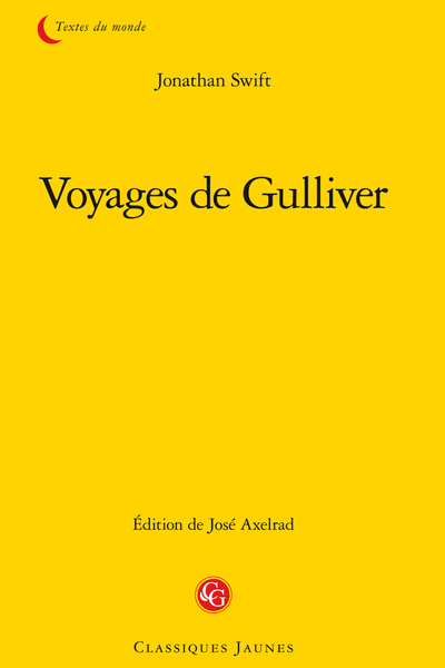 Voyages de Gulliver - Voyages dans plusieurs pays fort éloignés du monde en quatre parties par Lemuel Gulliver. D'abord chirurgien, puis capitaine de plusieurs navires