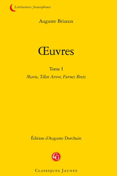 Brizeux (Auguste) - Œuvres. Tome I. Marie, Télen Arvor, Furnez Breiz - Marie