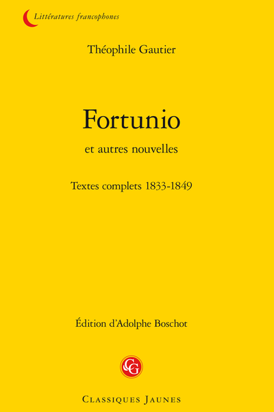 Fortunio et autres nouvelles. Textes complets 1833-1849 - Notes