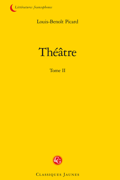 Picard (Louis-Benoît) - Théâtre. Tome II - Le Vieux Comédien, comédie