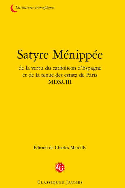 Satyre Ménippée de la vertu du catholicon d’Espagne et de la tenue des estatz de Paris MDXCIII - L'imprimeur au lecteur