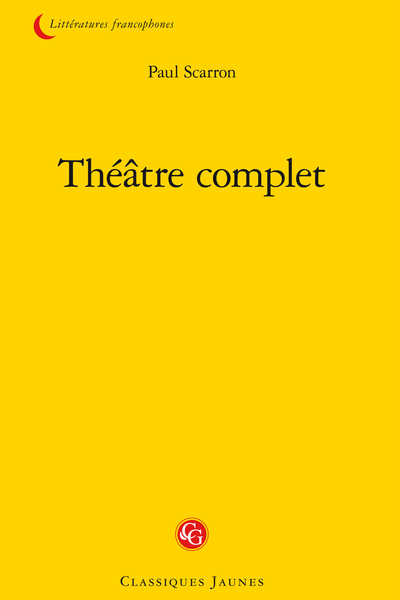 Scarron (Paul) - Théâtre complet - La Fausse Apparence