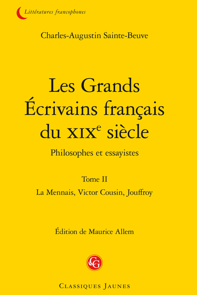 Les Grands Écrivains français du XIXe siècle Philosophes et essayistes. Tome II. La Mennais, Victor Cousin, Jouffroy