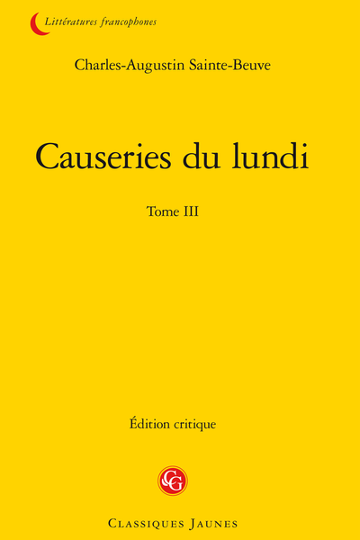 Causeries du lundi. Tome III - Histoire du chancelier Daguesseau, par M. Boullée