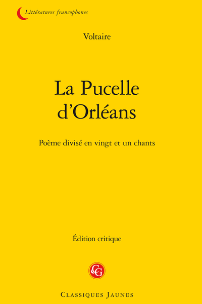 La Pucelle d’Orléans. Poème divisé en vingt et un chants - Variantes du chant XIII / Chant XIV de l'édition de 1756