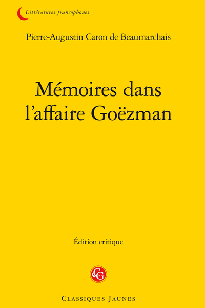 Mémoires dans l’affaire Goëzman - Mémoire à consulter pour Pierre-Augustin Caron de Beaumarchais