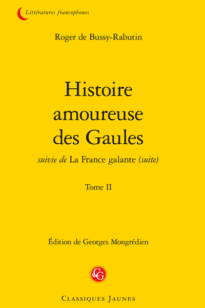 Histoire amoureuse des Gaules suivie de La France galante (suite). Tome II