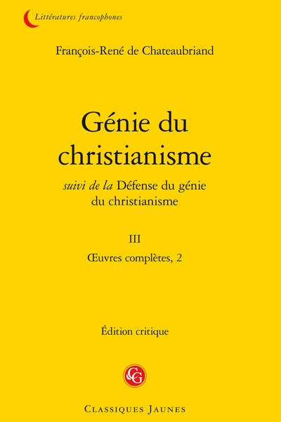 Chateaubriand (François-René de) - Génie du christianisme suivi de la Défense du génie du christianisme. III. Œuvres complètes, 2