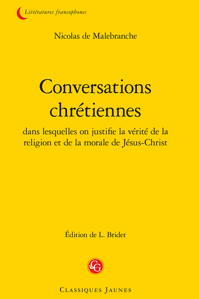 Conversations chrétiennes dans lesquelles on justifie la vérité de la religion et de la morale de Jésus-Christ