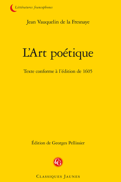L’Art poétique. Texte conforme à l’édition de 1605 - Seconde partie : l'art poétique de Vauquelin de la Fresnay