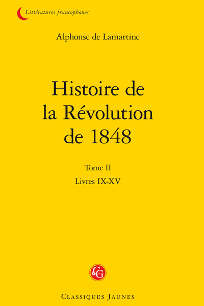 Histoire de la Révolution de 1848. Tome II. Livres IX-XV