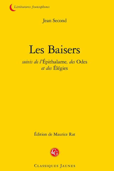 Les Baisers suivis de l’ Épithalame, des Odes et des Élégies - Basiorum liber unus / Les Baisers