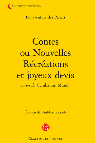 Contes ou Nouvelles Récréations et joyeux devis suivis du Cymbalum Mundi - Le Cymbalum Mundi