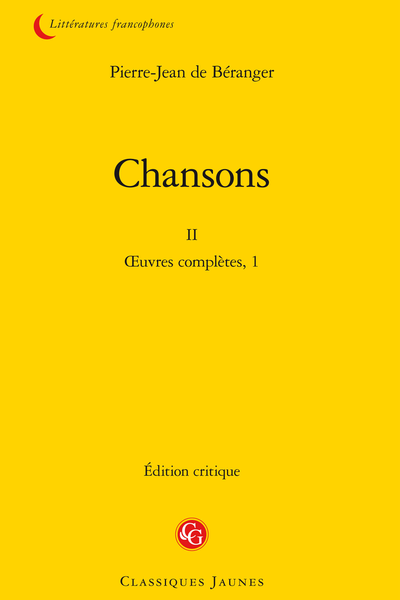 Béranger (Pierre-Jean de) - Chansons. II. Œuvres complètes, 1 - Chansons II
