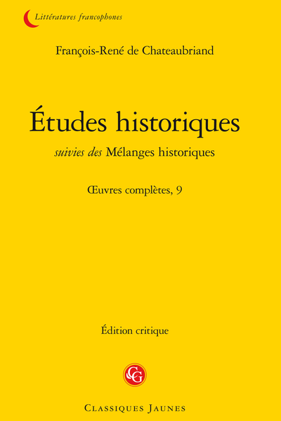 Chateaubriand (François-René de) - Études historiques suivies des Mélanges historiques. Œuvres complètes, 9