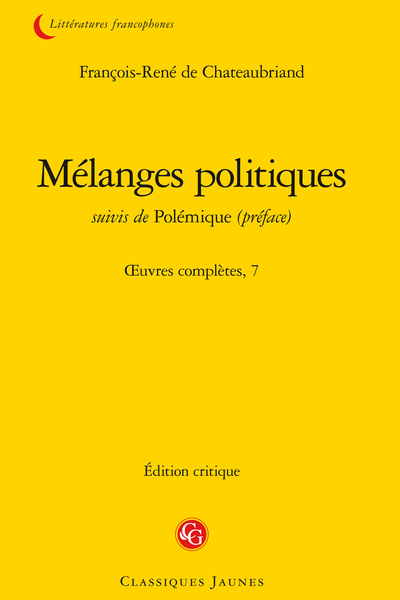 Chateaubriand (François-René de) - Mélanges politiques suivis de Polémique (préface). Œuvres complètes, 7 - Polémique
