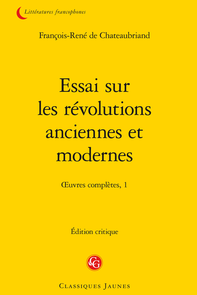 Chateaubriand (François-René de) - Essai sur les révolutions anciennes et modernes. Œuvres complètes, 1 - Avis spécial pour notre édition (1861)