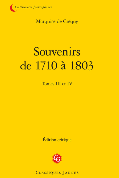 Souvenirs de 1710 à 1803. Tomes III et IV - [Tome III] Panégyrique du Duc Louis-d'Orléans. Procès-verbal sur les convulsionnaire