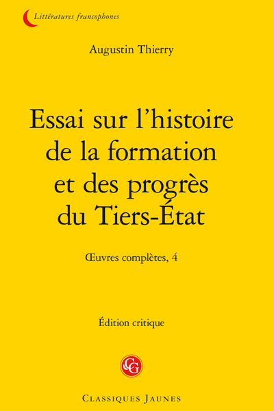 Thierry (Augustin) - Essai sur l’histoire de la formation et des progrès du Tiers-État. Œuvres complètes, 4 - Table des matières