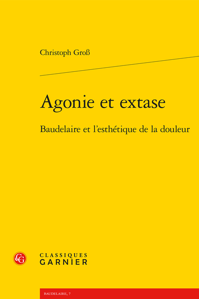 Agonie et extase. Baudelaire et l'esthétique de la douleur - Index des ouvrages de Baudelaire