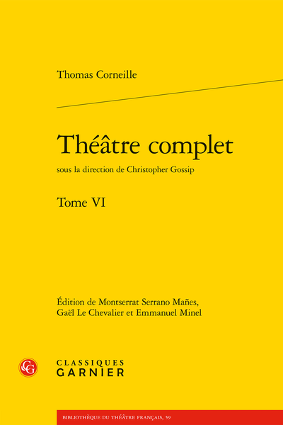 Corneille (Thomas) - Théâtre complet. Tome VI - Bibliographie