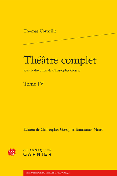 Corneille (Thomas) - Théâtre complet. Tome IV - Établissement du texte