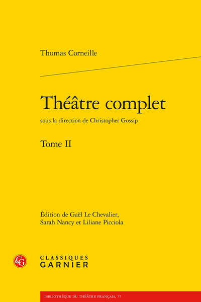 Corneille (Thomas) - Théâtre complet. Tome II - Éditions et établissement du texte