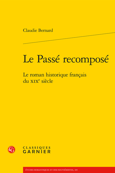 Le Passé recomposé. Le roman historique français du XIXe siècle - Table des matières