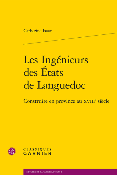 Les Ingénieurs des États de Languedoc. Construire en province au XVIIIe siècle - Table des matières