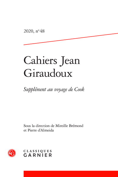 Cahiers Jean Giraudoux. 2020, n° 48. Supplément au voyage de Cook - Académie Giraudoux