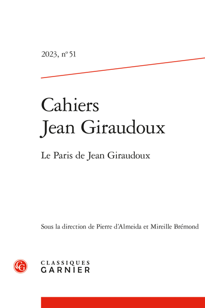 Cahiers Jean Giraudoux. 2023, 51. Le Paris de Jean Giraudoux - Contents
