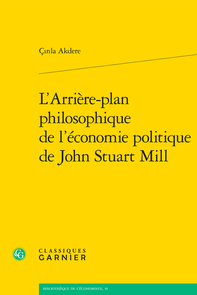 L’Arrière-plan philosophique de l'économie politique de John Stuart Mill - [Dédicace]