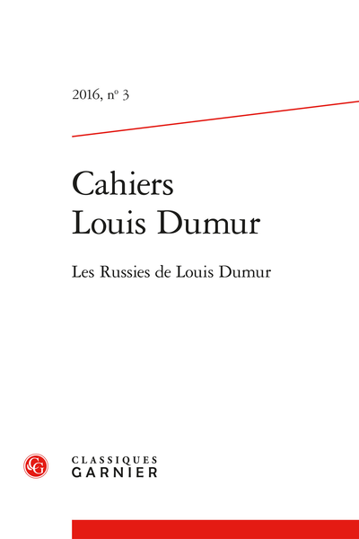 Cahiers Louis Dumur. 2016, n° 3. Les Russies de Louis Dumur - Louis Dumur en Russie