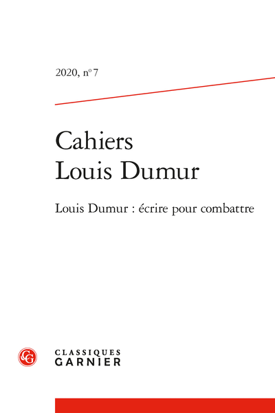 Cahiers Louis Dumur. 2020, n° 7. Louis Dumur : écrire pour combattre - Louis Dumur et son patrimoine, quels enjeux ?