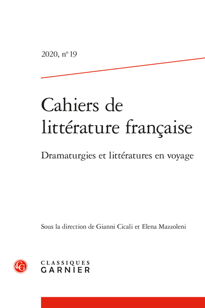 Cahiers de littérature française. 2020, n° 19. Dramaturgies et littératures en voyage - Histoires de migration dramaturgique sur la scène de la Californie