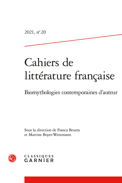 Cahiers de littérature française. 2021, n° 20. Biomythologies contemporaines d'auteur
