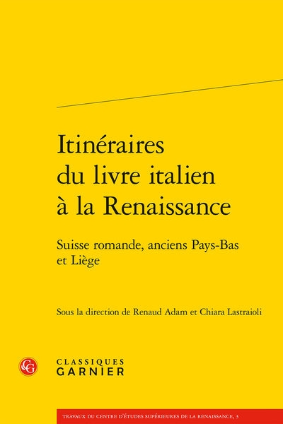 Itinéraires du livre italien à la Renaissance. Suisse romande, anciens Pays-Bas et Liège