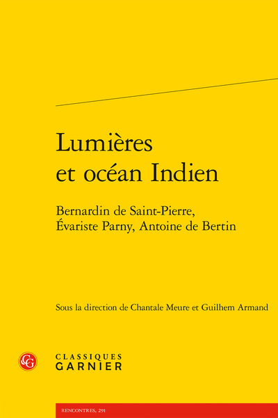 Lumières et océan Indien. Bernardin de Saint-Pierre, Évariste Parny, Antoine de Bertin - Table des matières