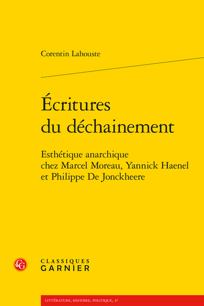 Écritures du déchainement. Esthétique anarchique chez Marcel Moreau, Yannick Haenel et Philippe De Jonckheere - Introduction
