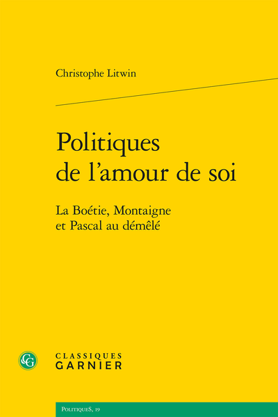 Politiques de l'amour de soi. La Boétie, Montaigne et Pascal au démêlé - Épilogue ?