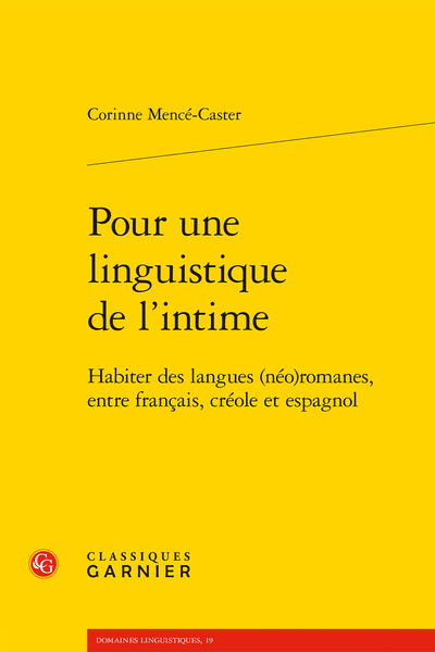 Pour une linguistique de l'intime. Habiter des langues (néo)romanes, entre français, créole et espagnol - Table des matières