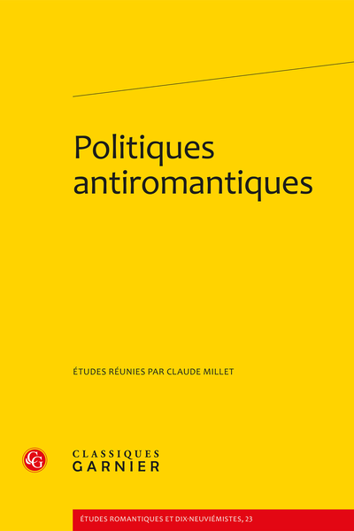 Politiques antiromantiques - Antiromantisme et subjectivation de la politique : Schmitt et Sartre