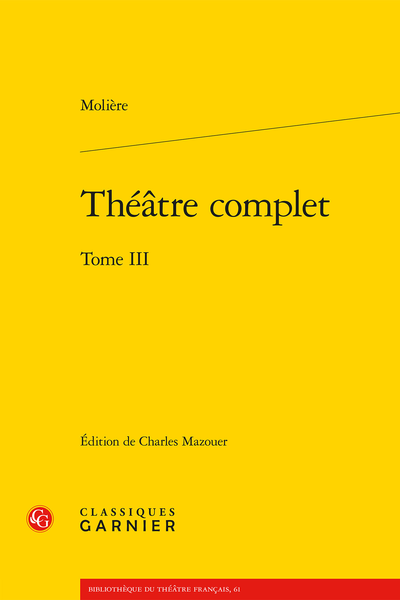 Molière - Théâtre complet. Tome III - Introduction