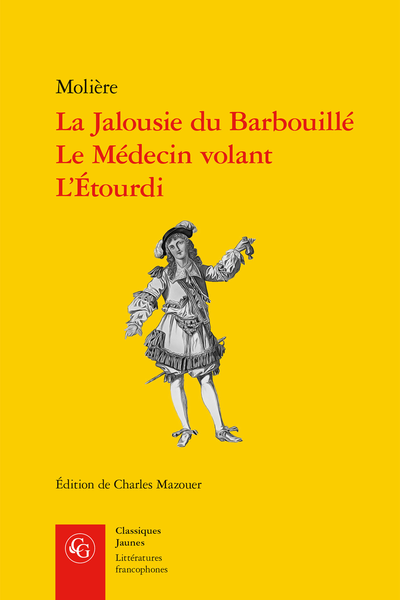 La Jalousie du Barbouillé, Le Médecin volant, L’Étourdi - Index des pièces de théâtre