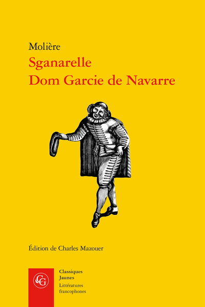 Sganarelle, Dom Garcie de Navarre - Avertissement