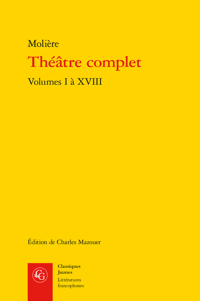 Molière - Théâtre complet. Volumes I à XVIII.