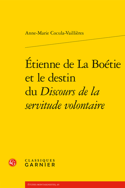 Étienne de La Boétie et le destin du Discours de la servitude volontaire