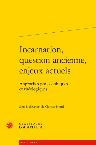 Incarnation, question ancienne, enjeux actuels. Approches philosophiques et théologiques - Index rerum