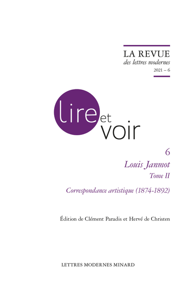 La Revue des lettres modernes. 2021 – 6 Louis Janmot, Tome II. Correspondance artistique (1874-1892) - Table des matières